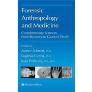 Forensic Anthropology and Medicine by Schmitt, Aurore, Ph.D.; Cunha, Eugenia; Pinheiro, Joao, M.D., 9781617377921