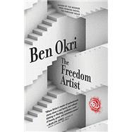 The Freedom Artist by Okri, Ben, 9781617757921