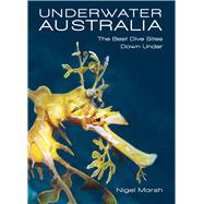 Underwater Australia The Best Dive Sites Down Under by Marsh   , Nigel, 9781921517921