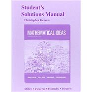 Student's Solutions Manual for Mathematical Ideas by Miller, Charles D.; Heeren, Vern E.; Hornsby, John; Heeren, Christopher, 9780321977922