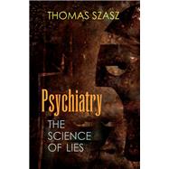 Psychiatry by Szasz, Thomas Stephen, 9780815607922