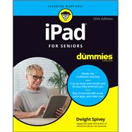 Ipad for Seniors for Dummies by Spivey, Dwight, 9781119607922