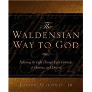 The Waldensian Way to God by Visconti, Joseph, 9781591607922
