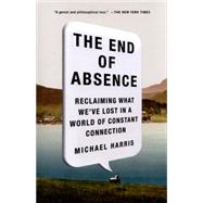 The End of Absence by Harris, Michael, 9781591847922