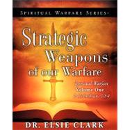 Spiritual Warfare Series-Strategic Weapons of Our Warfare by Clark, Dr Elsie, 9781607917922
