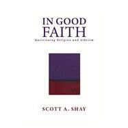 In Good Faith by Shay, Scott A., 9781682617922