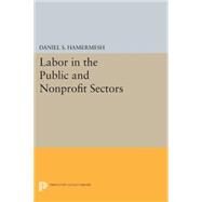 Labor in the Public and Nonprofit Sectors by Hamermesh, Daniel S., 9780691617923