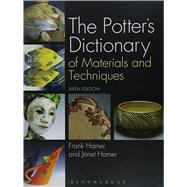 The Potter's Dictionary of Materials and Techniques by Hamer, Frank; Hamer, Janet, 9780812247923