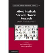 Mixed Methods Social Networks Research by Domnguez, Silvia; Hollstein, Betina, 9781107027923