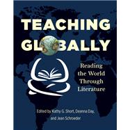 Teaching Globally by Short, Kathy G.; Day, Deanna; Schroeder, Jean, 9781571107923