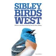 The Sibley Field Guide to Birds of Western North America Second Edition by Sibley, David Allen, 9780307957924