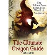 The Ultimate Unauthorized Eragon Guide The Hidden Facts Behind the World of Alagaesia by Gresh, Lois H., 9780312357924