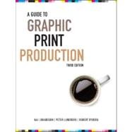 A Guide to Graphic Print Production by Johansson, Kaj; Lundberg, Peter; Ryberg, Robert, 9780470907924