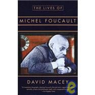 The Lives of Michel Foucault by MACEY, DAVID, 9780679757924