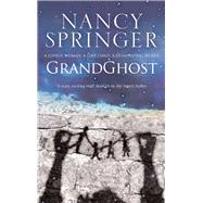 Grandghost by Springer, Nancy, 9780727887924
