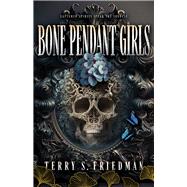 Bone Pendant Girls by Friedman, Terry S., 9780744307924