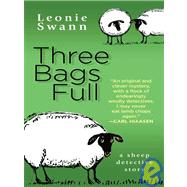 Three Bags Full: A Sheep Detective Story by Swann, Leonie, 9780786297924