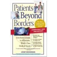 Patients Beyond Borders Everybody?s Guide to Affordable, World-Class Medical Travel by Woodman, Josef, 9780979107924
