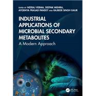 Industrial Applications of Microbial Secondary Metabolites by Neeraj Verma, 9781040457924