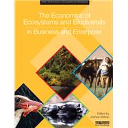The Economics of Ecosystems and Biodiversity in Business and Enterprise by Bishop; Joshua, 9781138327924