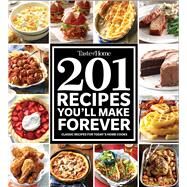 Taste of Home 201 Recipes You'll Make Forever by Taste of Home, 9781617657924