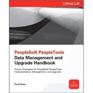 PeopleSoft PeopleTools Data Management and Upgrade Handbook by Dean, Paula; Marion, Jim, 9780071787925