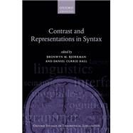 Contrast and Representations in Syntax by Bjorkman, Bronwyn M.; Hall, Daniel Currie, 9780198817925