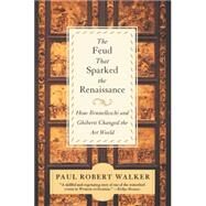 The Feud That Sparked the Renaissance by Walker, Paul R., 9780380807925
