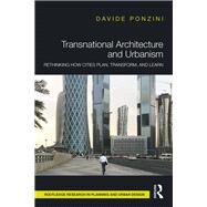 Transnational Architecture and Urbanism by Ponzini, Davide, 9780415787925