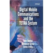 Digital Mobile Communications and the Tetra System by Dunlop, John; Girma, Demessie; Irvine, James, 9780471987925