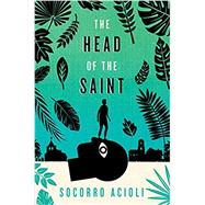 The Head of the Saint by ACIOLI, SOCORROHAHN, DANIEL, 9780553537925