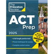 Princeton Review ACT Prep, 2025 6 Practice Tests + Content Review, Plus Info & Practice for the New Enhanced ACT by The Princeton Review, 9780593517925