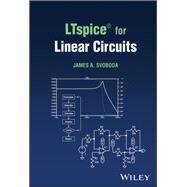 LTspice for Linear Circuits by Svoboda, James A., 9781119987925