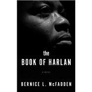 The Book of Harlan by McFadden, Bernice L., 9781410497925