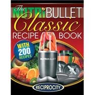 The Nutribullet Classic Recipe Book by Black, Marco; Lahoud, Oliver; Watkins, James, 9781522987925