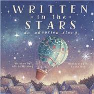 Written in the Stars: An Adoption Story by Hilsher, Alicia; Bee, Lucie, 9798350917925