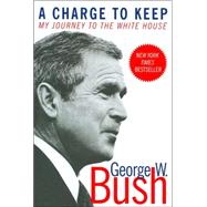 A Charge to Keep by Bush, George W., 9780060957926