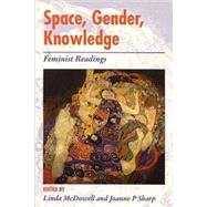 Space, Gender, Knowledge: Feminist Readings by McDowell; Linda, 9780340677926