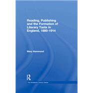 Reading, Publishing and the Formation of Literary Taste in England 1880-1914 by Hammond, Mary, 9780367887926