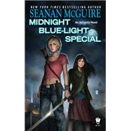 Midnight Blue-Light Special : An Incryptid Novel by McGuire, Seanan, 9780756407926