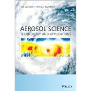 Aerosol Science Technology and Applications by Colbeck, Ian; Lazaridis, Mihalis, 9781119977926