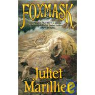 Foxmask by Marillier, Juliet, 9781439507926