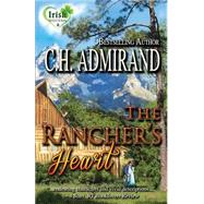 The Rancher's Heart by Admirand, C. H., 9781507817926