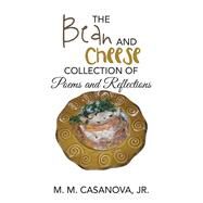 The Bean and Cheese Collection of Poems and Reflections by Casanova, M. M., Jr., 9781984557926