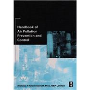 Handbook of Air Pollution Prevention and Control by Cheremisinoff, Nicholas P., 9780080507927