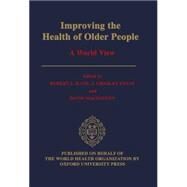 Improving the Health of Older People A World View by Kane, Robert L.; Grimley-Evans, John; MacFadyen, David, 9780192617927