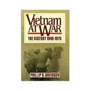 Vietnam at War The History: 1946-1975 by Davidson, Phillip B., 9780195067927
