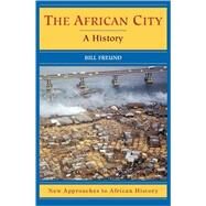 The African City: A History by Bill Freund, 9780521527927