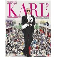 Where's Karl? A Fashion-Forward Parody by Caldwell, Stacey; Aki, Ajiri; Baron, Michelle, 9780553447927