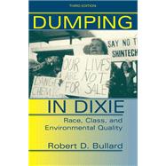 Dumping In Dixie: Race, Class, And Environmental Quality, Third Edition by Bullard, Robert D., 9780813367927